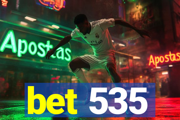 bet 535